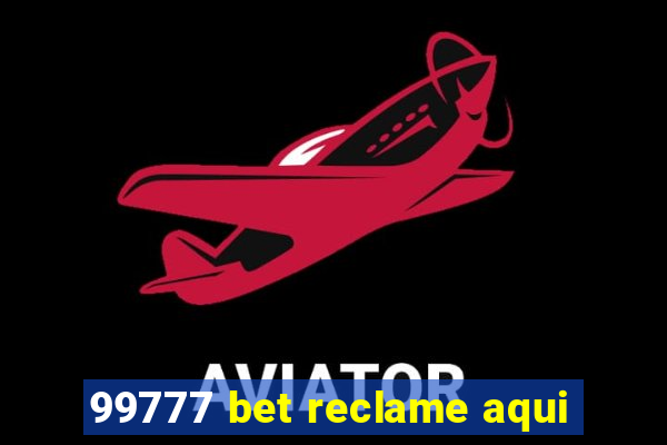 99777 bet reclame aqui